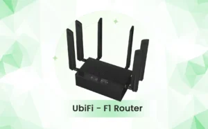 Why UbiFi F1 is the Best High-Speed Internet Router